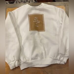 The Best Version Of You White Sweatshirt Women Size Medium NWOT